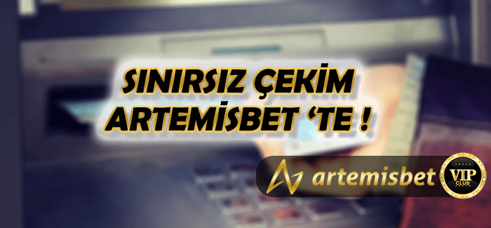 Sınırsız Çekim Artemisbet 'te