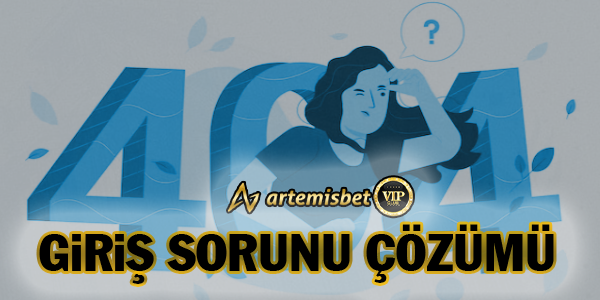 Artemisbet Giriş Sorunu Çözümü